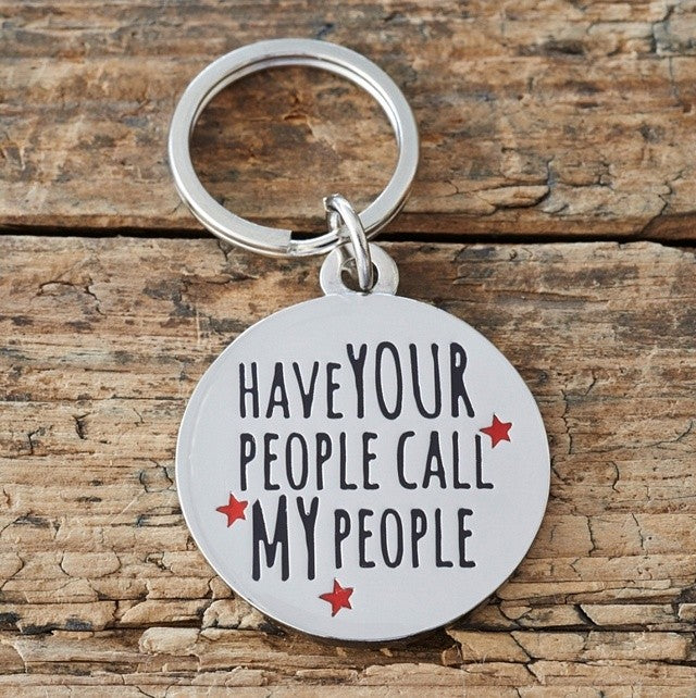 Have Your People Call My People Pet Tag