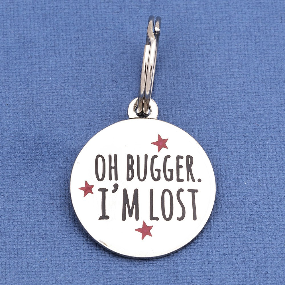 Oh Bugger I'm Lost Pet Tag