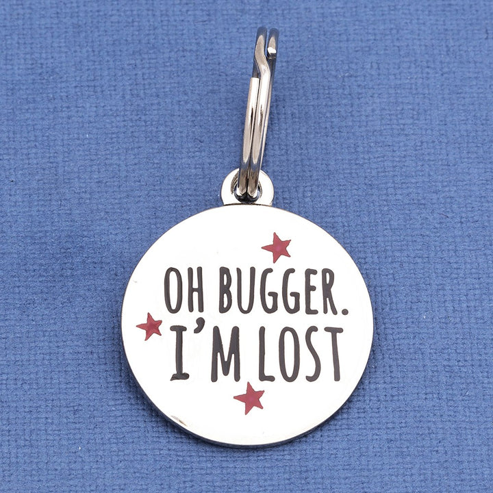 Oh Bugger I'm Lost Pet Tag