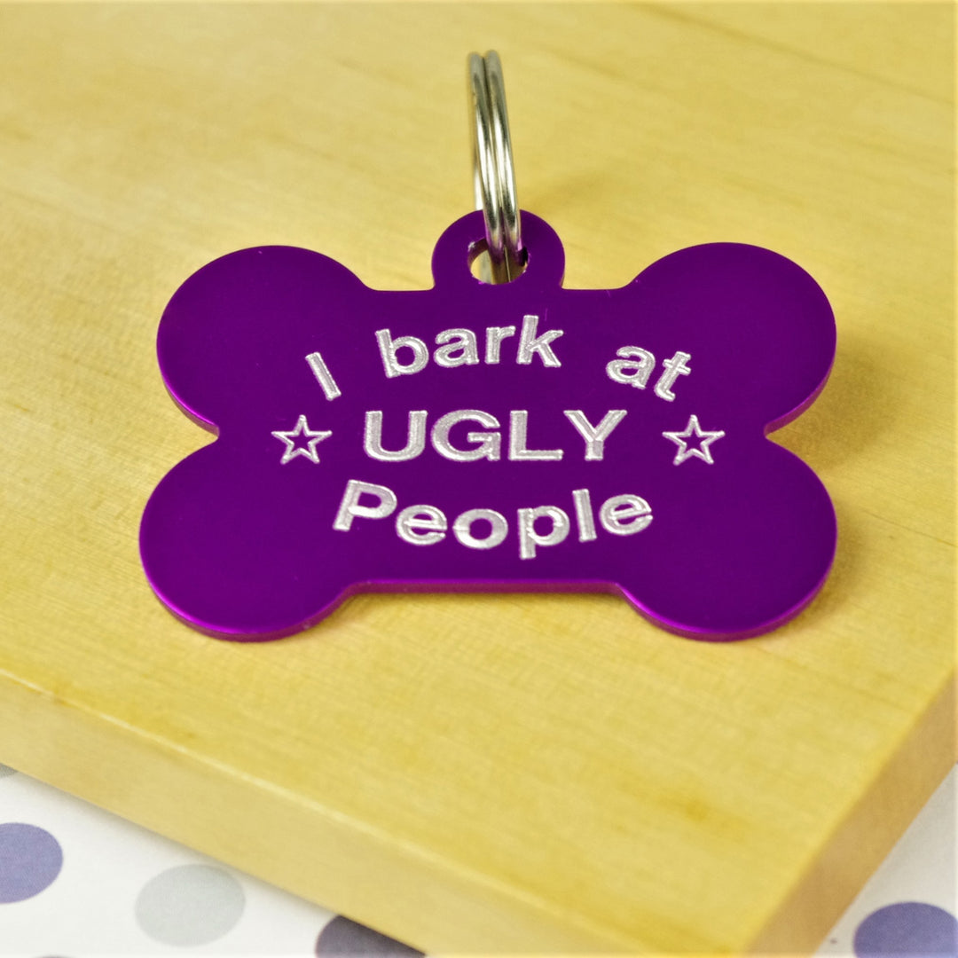 I Bark at Ugly People Pet Tag