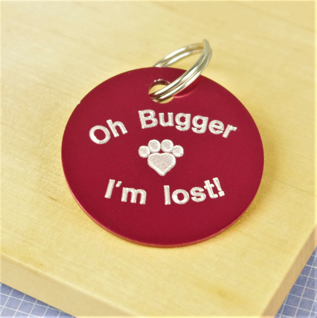 Oh Bugger I'm Lost Fun Pet Tag