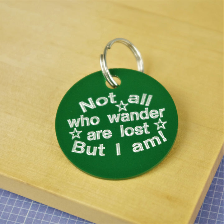Not all Who Wander Are Lost  Pet Tag