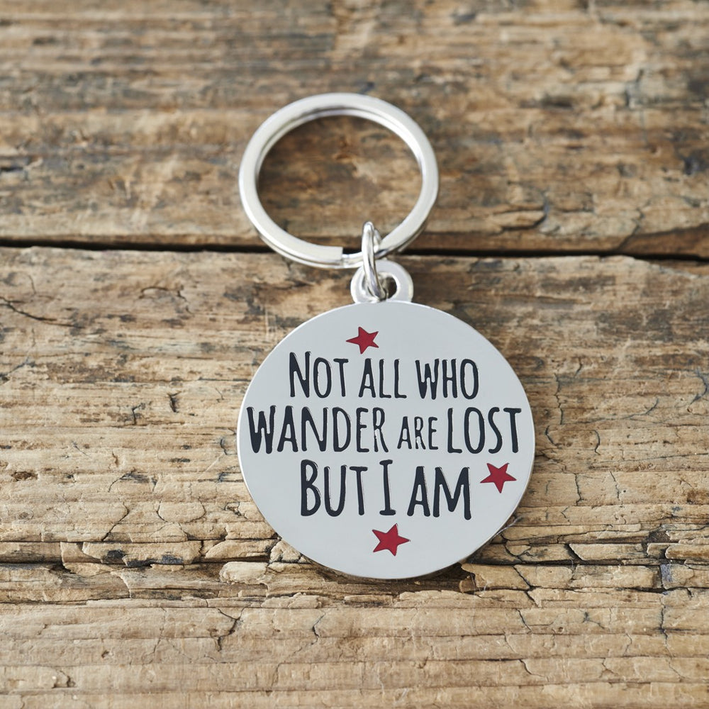 Not All Who Wander Are Lost But I Am Pet Tag