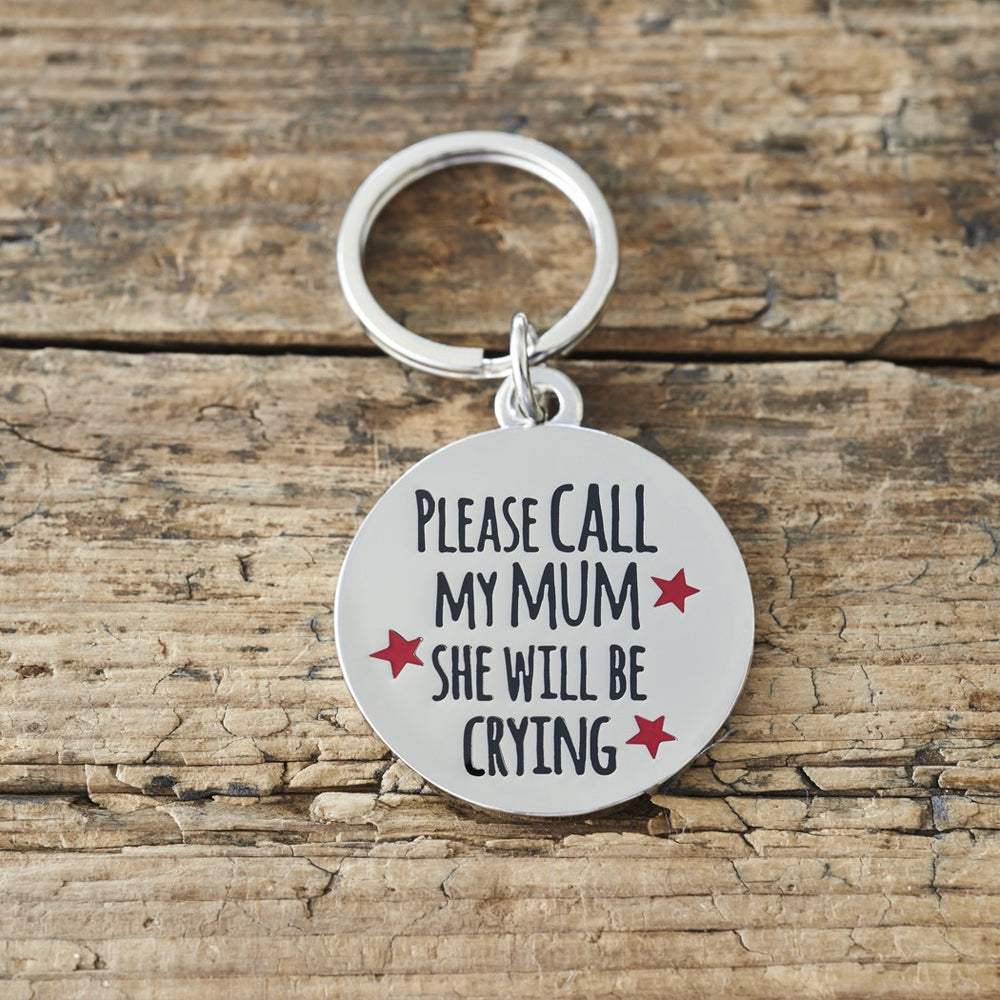 Call My Mum She's Crying Pet Tag