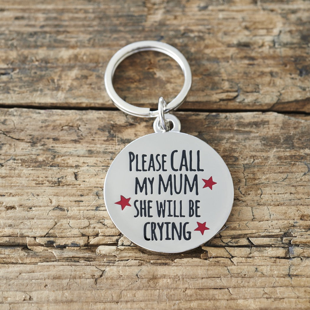 Call My Mum She's Crying Pet Tag